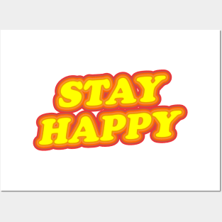 STAY HAPPY Posters and Art